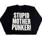 Stupid Mother Punker! Black Crewneck Sweater