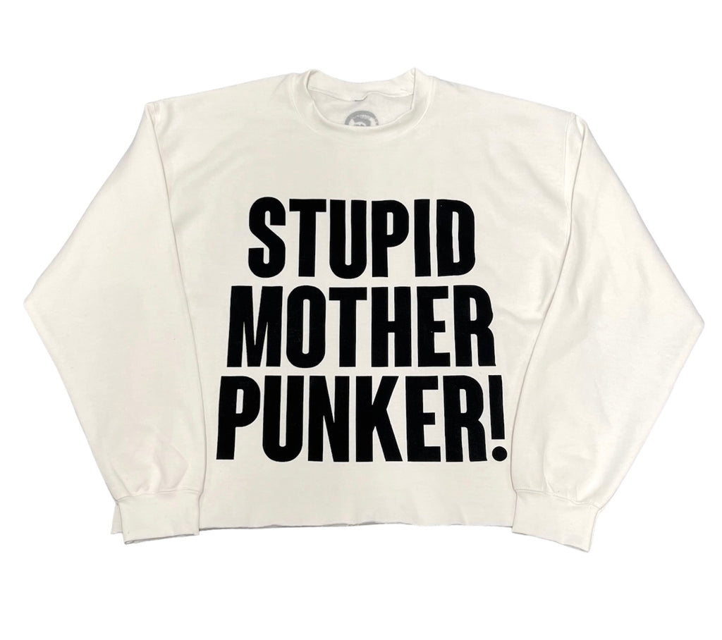 Stupid Mother Punker! White Crewneck Sweater