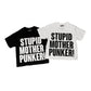 Cropped “Stupid Mother Punker!” Tee