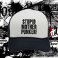 "STUPID MOTHER PUNKER!" Trucker Hat
